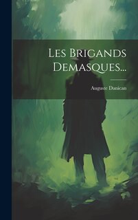 Front cover_Les Brigands Demasques...