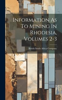Front cover_Information As To Mining In Rhodesia, Volumes 2-3