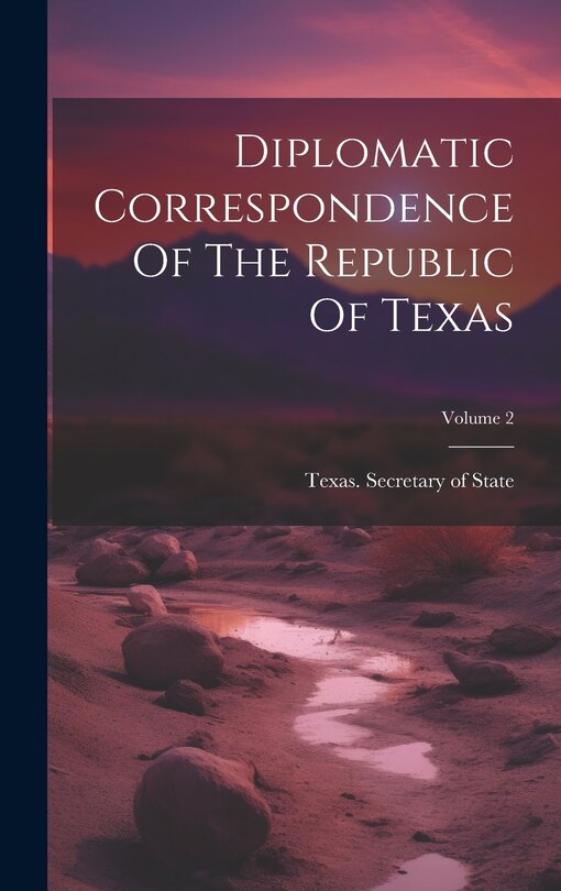 Front cover_Diplomatic Correspondence Of The Republic Of Texas; Volume 2
