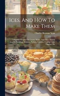 Front cover_Ices, And How To Make Them