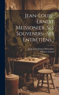 Front cover_Jean-louis-ernest Meissonier, Ses Souvenirs--ses Entretiens...