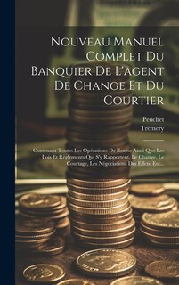 Front cover_Nouveau Manuel Complet Du Banquier De L'agent De Change Et Du Courtier