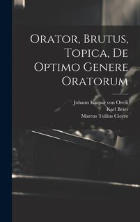 Couverture_Orator, Brutus, Topica, De Optimo Genere Oratorum