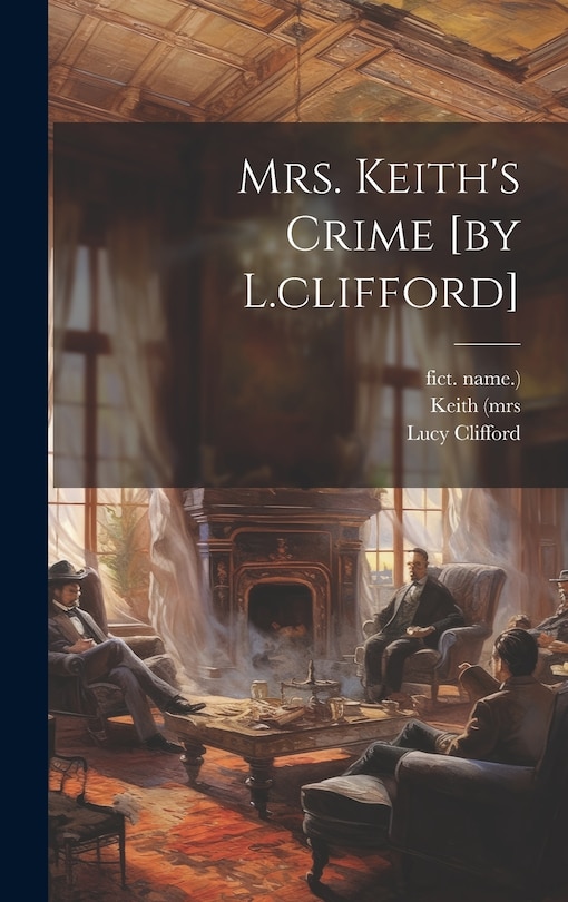 Front cover_Mrs. Keith's Crime [by L.clifford]