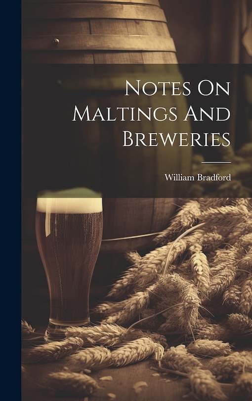 Front cover_Notes On Maltings And Breweries