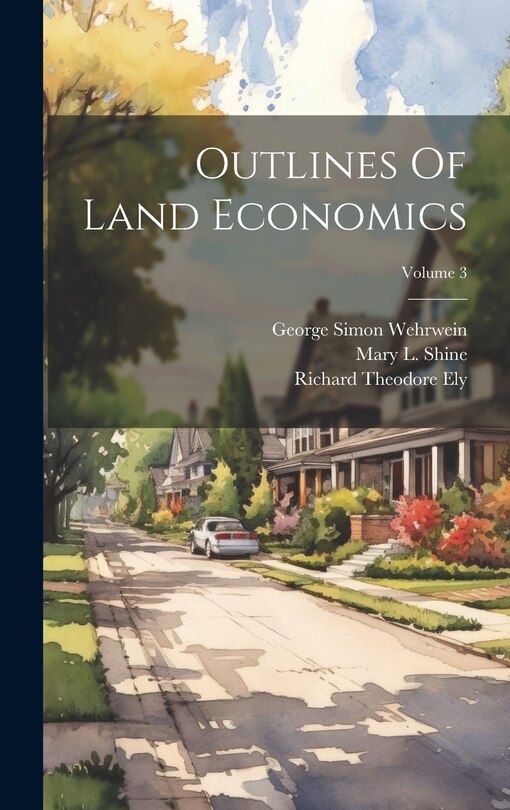 Couverture_Outlines Of Land Economics; Volume 3