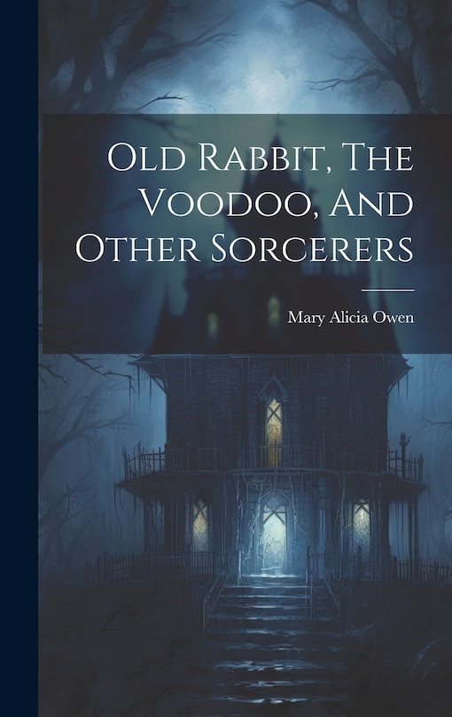 Front cover_Old Rabbit, The Voodoo, And Other Sorcerers