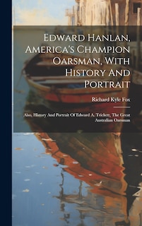 Front cover_Edward Hanlan, America's Champion Oarsman, With History And Portrait