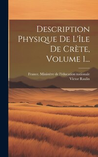 Front cover_Description Physique De L'île De Crète, Volume 1...