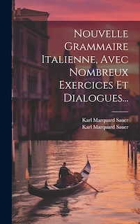 Front cover_Nouvelle Grammaire Italienne, Avec Nombreux Exercices Et Dialogues...