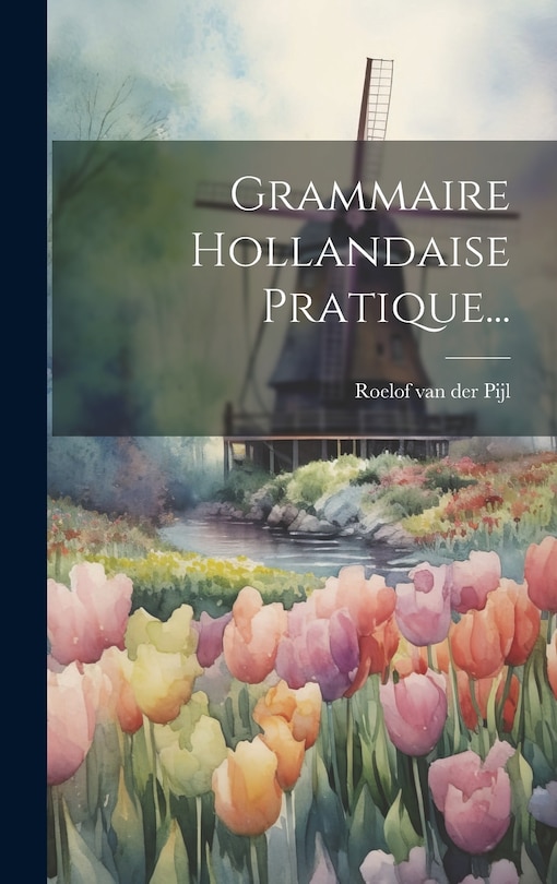 Couverture_Grammaire Hollandaise Pratique...