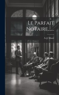 Front cover_Le Parfait Notaire, ......