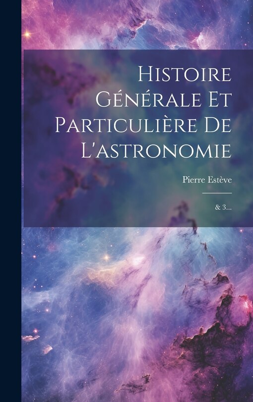 Front cover_Histoire Générale Et Particulière De L'astronomie