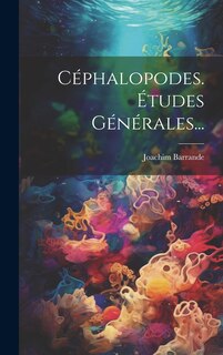 Front cover_Céphalopodes. Études Générales...