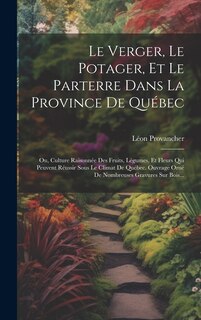 Couverture_Le Verger, Le Potager, Et Le Parterre Dans La Province De Québec