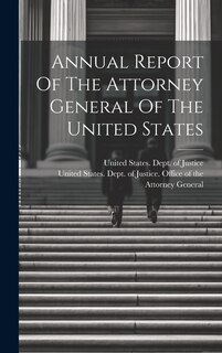 Front cover_Annual Report Of The Attorney General Of The United States