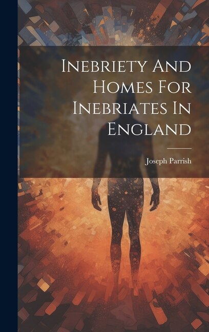 Couverture_Inebriety And Homes For Inebriates In England