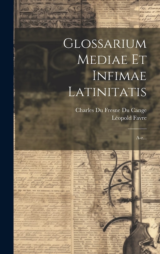 Couverture_Glossarium Mediae Et Infimae Latinitatis