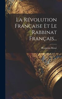 Front cover_La Révolution Française Et Le Rabbinat Français...