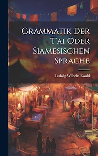 Front cover_Grammatik Der T'ai Oder Siamesischen Sprache