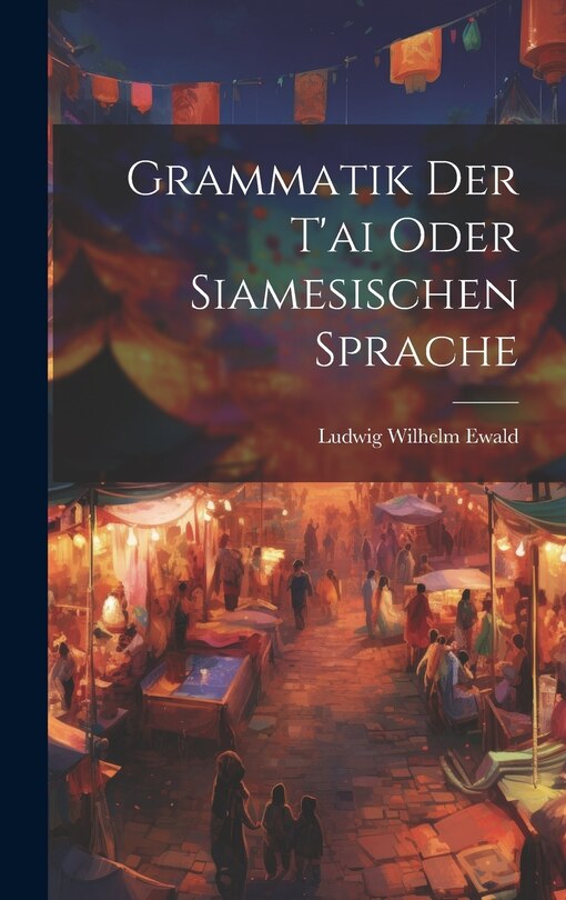 Front cover_Grammatik Der T'ai Oder Siamesischen Sprache
