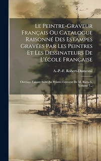 Front cover_Le Peintre-graveur Français Ou Catalogue Raisonné Des Estampes Gravées Par Les Peintres Et Les Dessinateurs De L'école Française