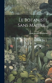 Couverture_Le Botaniste Sans Maitre...