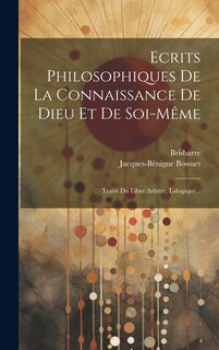 Couverture_Ecrits Philosophiques De La Connaissance De Dieu Et De Soi-même