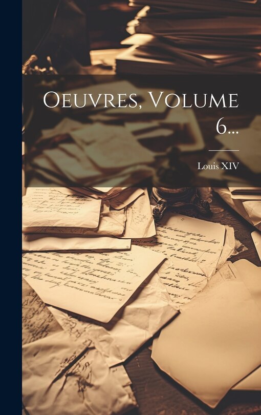 Front cover_Oeuvres, Volume 6...