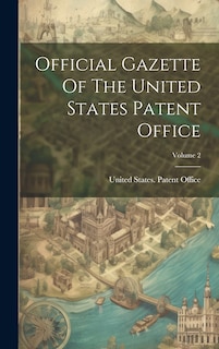Front cover_Official Gazette Of The United States Patent Office; Volume 2