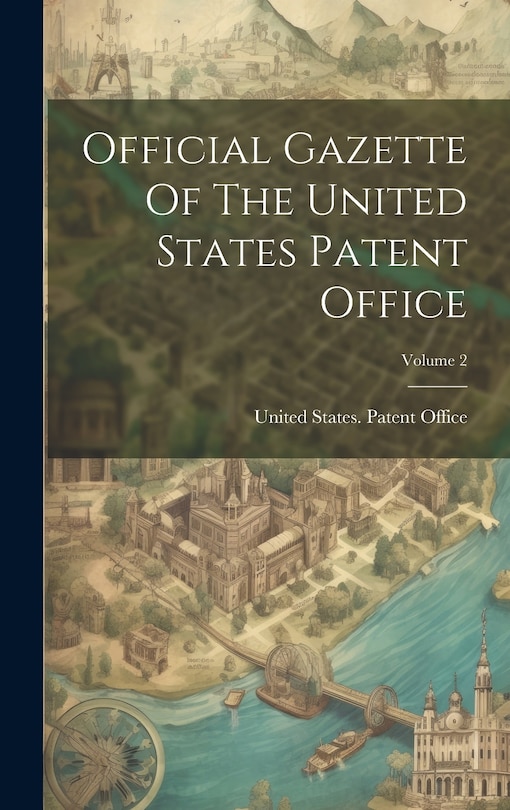 Front cover_Official Gazette Of The United States Patent Office; Volume 2
