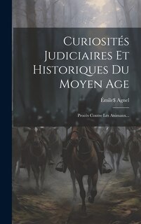 Front cover_Curiosités Judiciaires Et Historiques Du Moyen Age