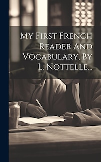 Front cover_My First French Reader And Vocabulary, By L. Nottelle...