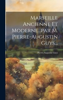 Front cover_Marseille Ancienne Et Moderne...par M. Pierre-augustin Guys...