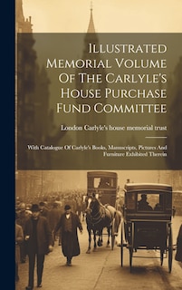 Front cover_Illustrated Memorial Volume Of The Carlyle's House Purchase Fund Committee