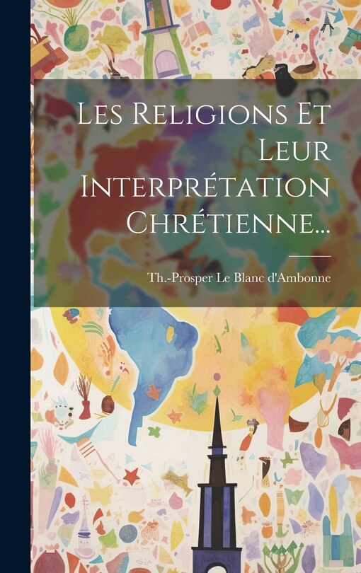 Front cover_Les Religions Et Leur Interpr&eacute;tation Chr&eacute;tienne...