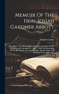 Couverture_Memoir Of The Hon. Josiah Gardner Abbott ...