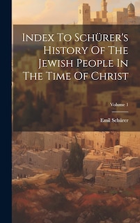 Front cover_Index To Schürer's History Of The Jewish People In The Time Of Christ; Volume 1