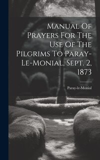 Front cover_Manual Of Prayers For The Use Of The Pilgrims To Paray-le-monial, Sept. 2, 1873