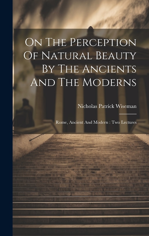 Front cover_On The Perception Of Natural Beauty By The Ancients And The Moderns