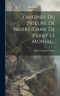 Front cover_Origines Du Prieuré De Notre-dame De Paray Le Monial...