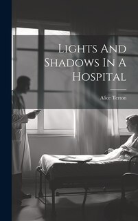 Front cover_Lights And Shadows In A Hospital