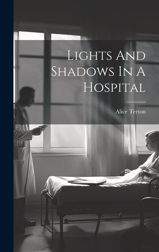 Front cover_Lights And Shadows In A Hospital