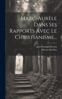 Couverture_Marc-aur&egrave;le Dans Ses Rapports Avec Le Christianisme...