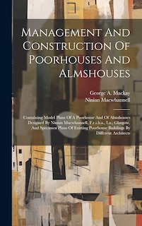 Front cover_Management And Construction Of Poorhouses And Almshouses