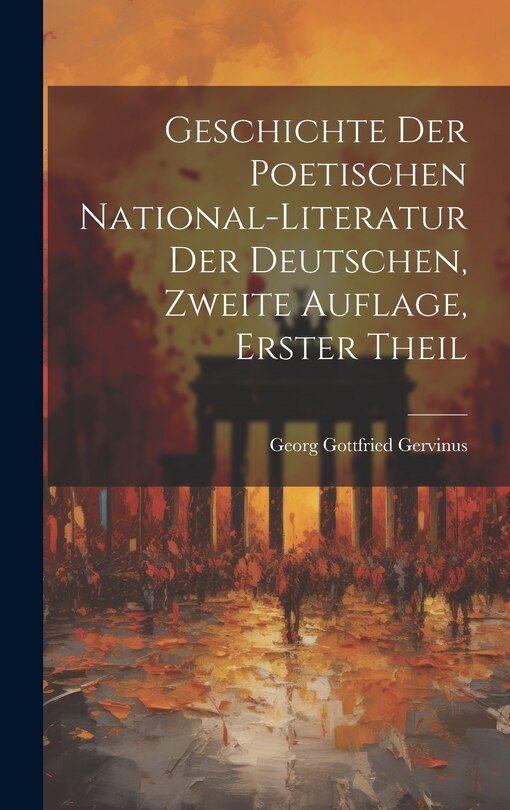 Front cover_Geschichte der poetischen National-Literatur der Deutschen, Zweite Auflage, Erster Theil