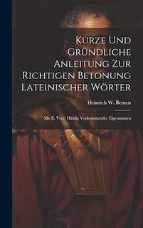 Front cover_Kurze Und Gründliche Anleitung Zur Richtigen Betonung Lateinischer Wörter