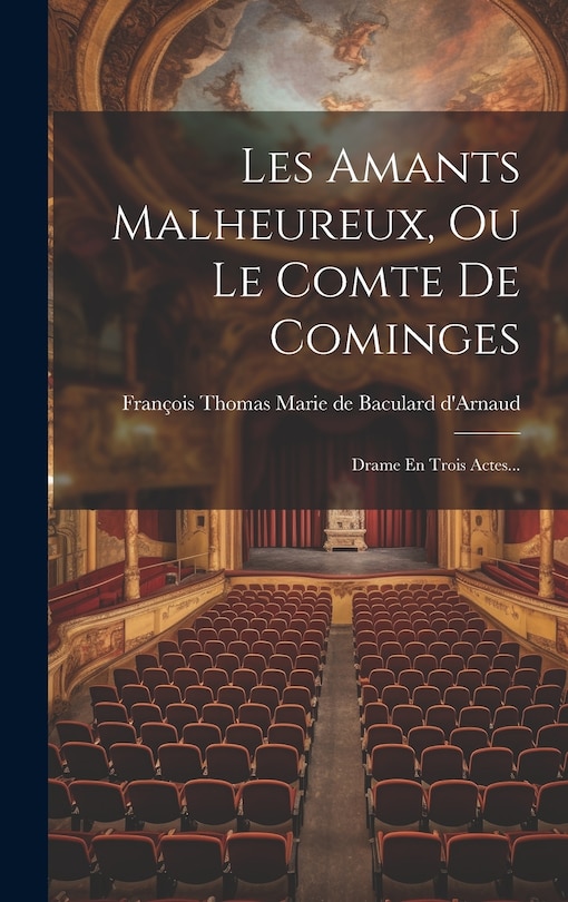 Front cover_Les Amants Malheureux, Ou Le Comte De Cominges