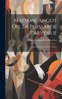 Front cover_Madame Angot Ou, La Poissarde Parvenue