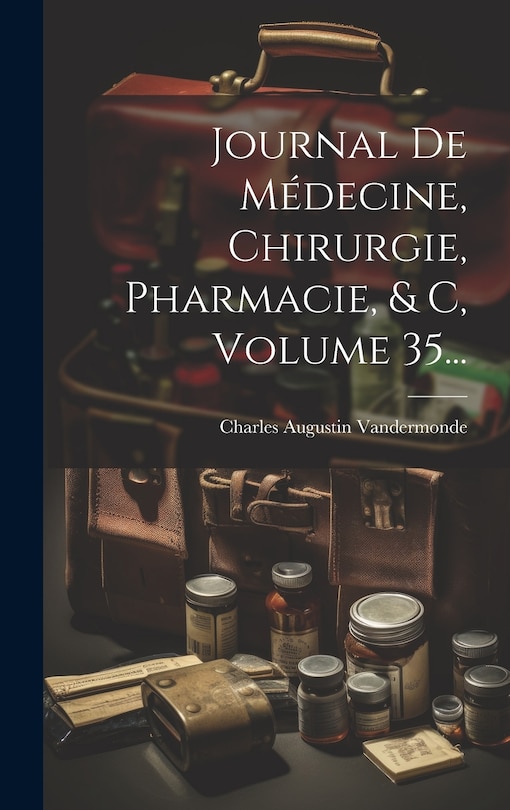 Couverture_Journal De Médecine, Chirurgie, Pharmacie, & C, Volume 35...